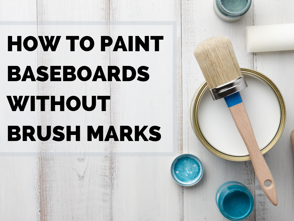 How to Paint Baseboards Without Brush Marks