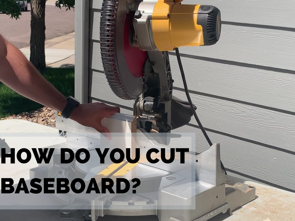 How Do You Cut Baseboards
